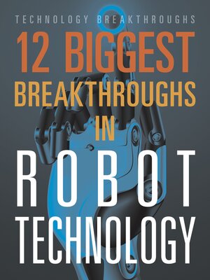 cover image of 12 Biggest Breakthroughs in Robot Technology